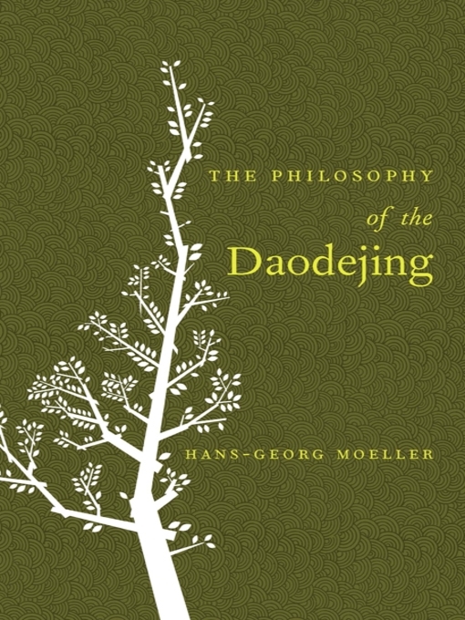 Title details for The Philosophy of the Daodejing by Hans-Georg Moeller - Available
